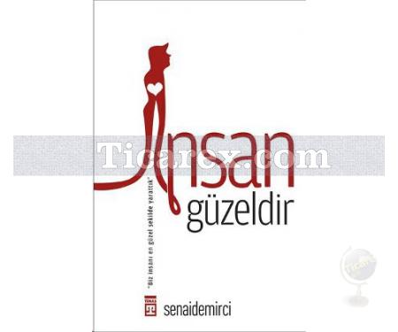 İnsan Güzeldir | Senai Demirci - Resim 1