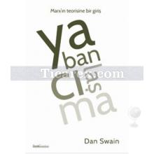 Yabancılaşma | Marx'ın Teorisine Bir Giriş | Dan Swain