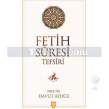 Fetih Suresi Tefsiri | Davut Aydüz