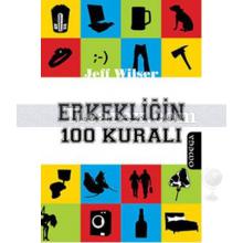 Erkekliğin 100 Kuralı | Jeff Wilser