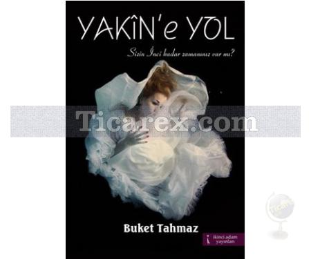 Yakin'e Yol | Buket Tahmaz - Resim 1