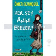 Her Şey Anını Bekler! | Ömer Sevinçgül