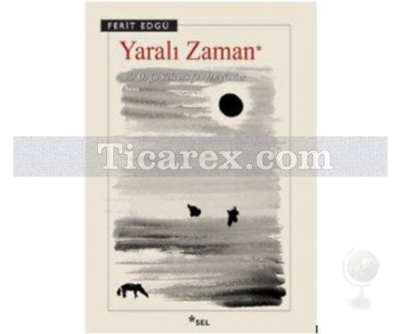 Yaralı Zaman | Ferit Edgü - Resim 1