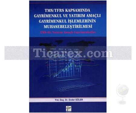 TMS/TFRS Kapsamında Gayrimenkul ve Yatırım Amaçlı Gayrimenkul İşlemlerinin Muhasebeleştirilmesi | Ender Güler - Resim 1