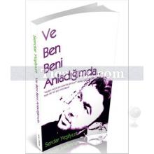 ve_ben_beni_anladigimda