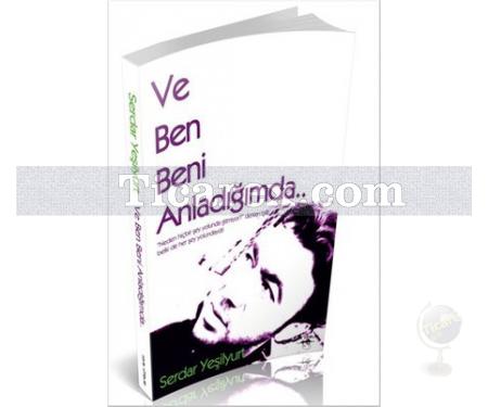 Ve Ben Beni Anladığımda | Serdar Yeşilyurt - Resim 1