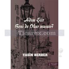 Adım Şiir Benide Okur Musun? | Yasin Berber