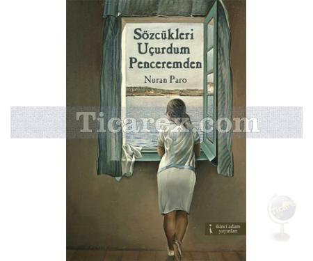 Sözcükleri Uçurdum Penceremden | Nuran Paro - Resim 1