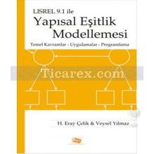 LISREL 9.1 ile Yapısal Eşitlik Modellemesi | H. Eray Çelik, Veysel Yılmaz