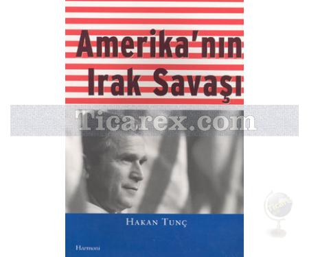 Amerika'nın Irak Savaşı | Hakan Tunç - Resim 1