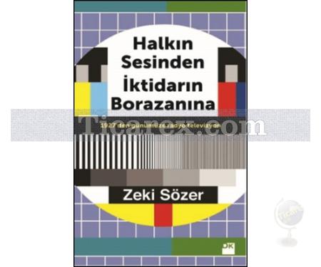 Halkın Sesinden İktidarın Borazanına | 1927'den Günümüze Radyo Televizyon | Zeki Sözer - Resim 1