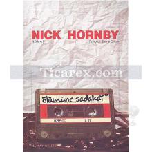 Ölümüne Sadakat | Nick Hornby