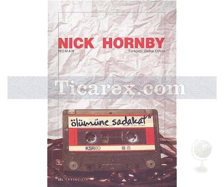 Ölümüne Sadakat | Nick Hornby - Resim 1