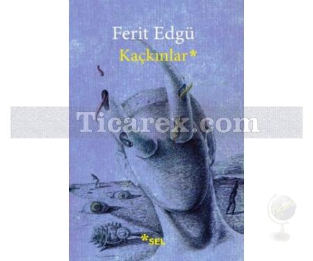 Kaçkınlar | Ferit Edgü - Resim 1