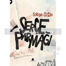 Serçe Parmağı | Gökhan Özcan