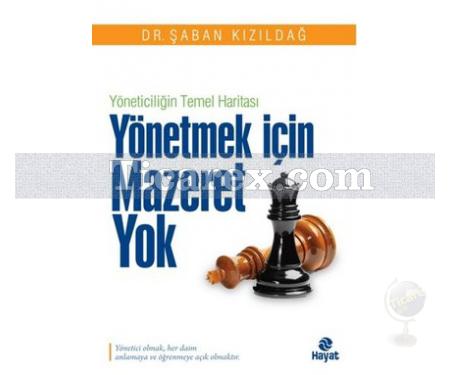 Yönetmek İçin Mazeret Yok | Yöneticiliğin Temel Haritası | Şaban Kızıldağ - Resim 1