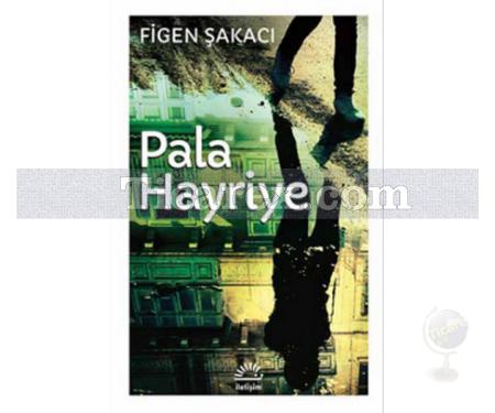 Pala Hayriye | Figen Şakacı - Resim 1