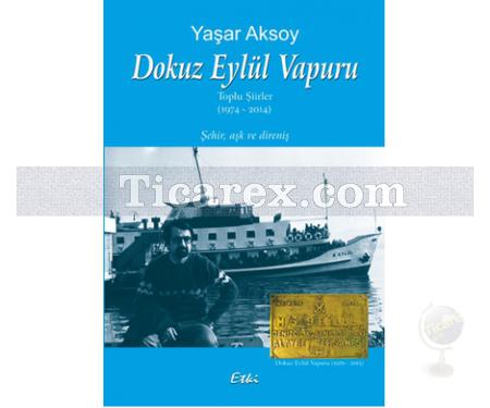 Dokuz Eylül Vapuru | Toplu Şiirler (1974 - 2014) | Yaşar Aksoy - Resim 1