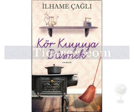 Kör Kuyuya Düşmek 1 | İlhame Çağlı - Resim 1