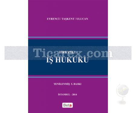 Bireysel İş Hukuku | Devrim Ulucan, Öner Eyrenci, Savaş Taşkent - Resim 1