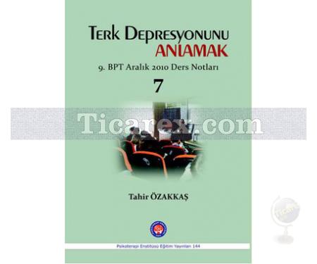 Terk Depresyonunu Anlamak | 9. BPT Aralık 2010 Ders Notları 7 | Tahir Özakkaş - Resim 1