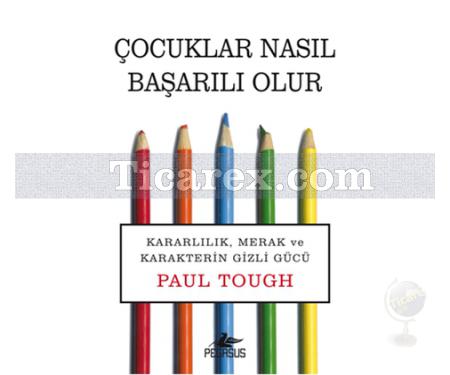 Çocuklar Nasıl Başarılı Olur | Paul Tough - Resim 1