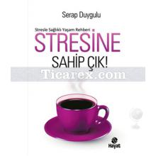 Stresine Sahip Çık | Serap Duygulu