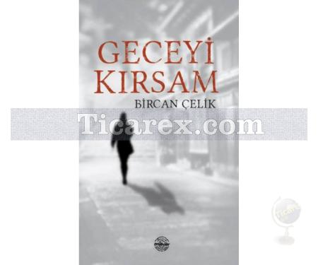 Geceyi Kırsam | Bircan Çelik - Resim 1