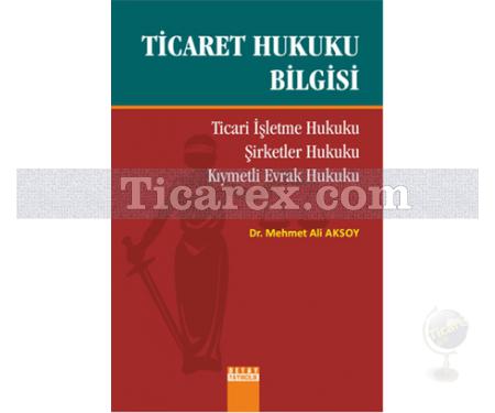 Ticaret Hukuku Bilgisi | Mehmet Ali Aksoy - Resim 1