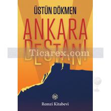 Ankara Destanı | Üstün Dökmen