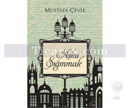 Aşka Sığınmak | Mustafa Çevik - Resim 1