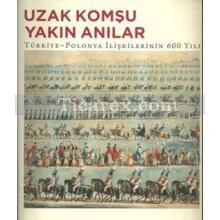 Uzak Komşu Yakın Anılar | Kolektif