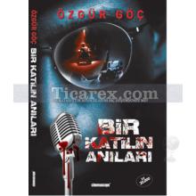 Bir Katilin Anıları | Özgür Göç