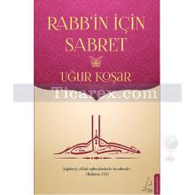 Rabb'in İçin Sabret | Uğur Koşar