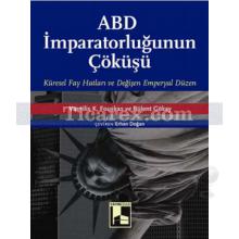 ABD İmparatorluğunun Çöküşü | Bülent Gökay, Vassilis K. Fouskas