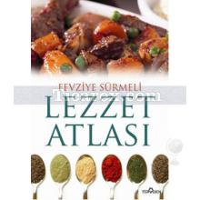 Lezzet Atlası | Fevziye Sürmeli