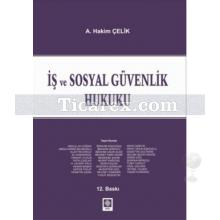 İş ve Güvenlik Hukuku | A. Hakim Çelik