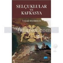 Selçuklular ve Kafkasya | Yaşar Bedirhan