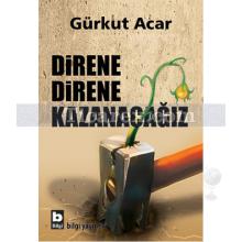 Direne Direne Kazanacağız | Gürkut Acar