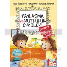 Paylaşma ve Mutluluk Öyküleri | Öykülerle Değerler Eğitimi | Saide Nur Dikmen