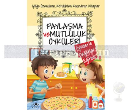 Paylaşma ve Mutluluk Öyküleri | Öykülerle Değerler Eğitimi | Saide Nur Dikmen - Resim 1