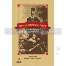 Sahra-yı Kebir'i Nasıl Geçtim | Sami Çölgeçen