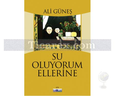 Su Oluyorum Ellerine | Ali Güneş - Resim 1