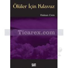 Ölüler İçin Kılavuz | Hakan Cem