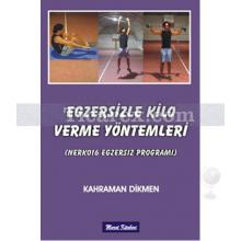 Egzersizle Kilo Verme Yöntemleri | Kahraman Dikmen