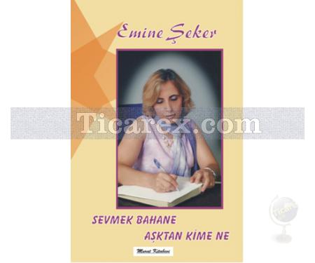 Sevmek Bahane Aşktan Kime Ne | Emine Şeker - Resim 1