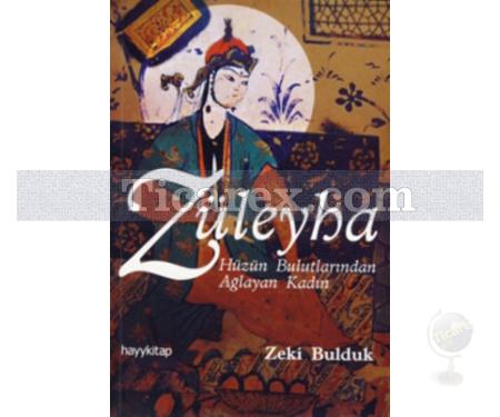 Züleyha - Hüzün Bulutlarında Ağlayan Kadın | Zeki Bulduk - Resim 1