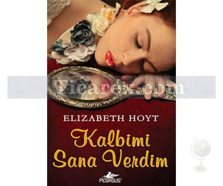 Kalbimi Sana Verdim | Elizabeth Hoyt - Resim 1