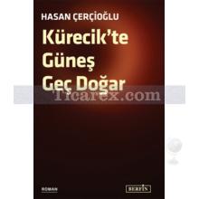 Kürecik'te Güneş Geç Doğar | Hasan Çerçioğlu