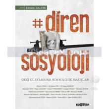 Diren Sosyoloji | Gezi Olaylarına Sosyolojik Bakışlar | Ekrem Saltık